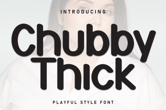 Chubby Thick: A Bold Handwritten Font for Playful Branding
