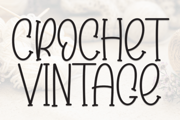 Crochet Vintage: A Handwritten Display Font for Cozy Editorial Design