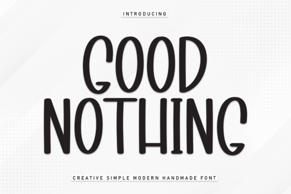 Good Nothing: A Playful Handmade Typeface for Creative Brands