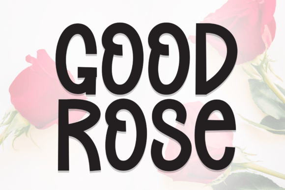 Good Rose: The Perfect Handwritten Display Font for Heartwarming Campaigns
