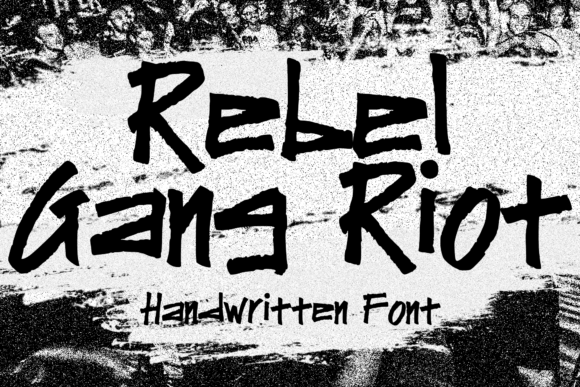 Rebel Gang Riot: The Ultimate Spontaneous Handwritten Display Font
